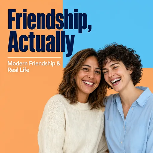Friendship, Actually podcast cover