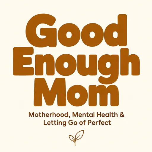 Good Enough Mom podcast cover