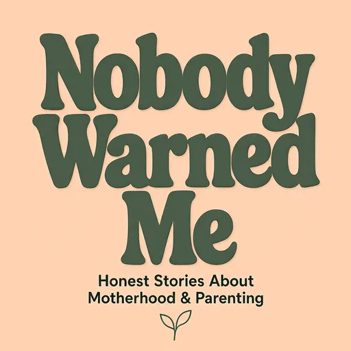 Nobody Warned Me podcast cover