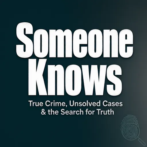Someone Knows podcast cover
