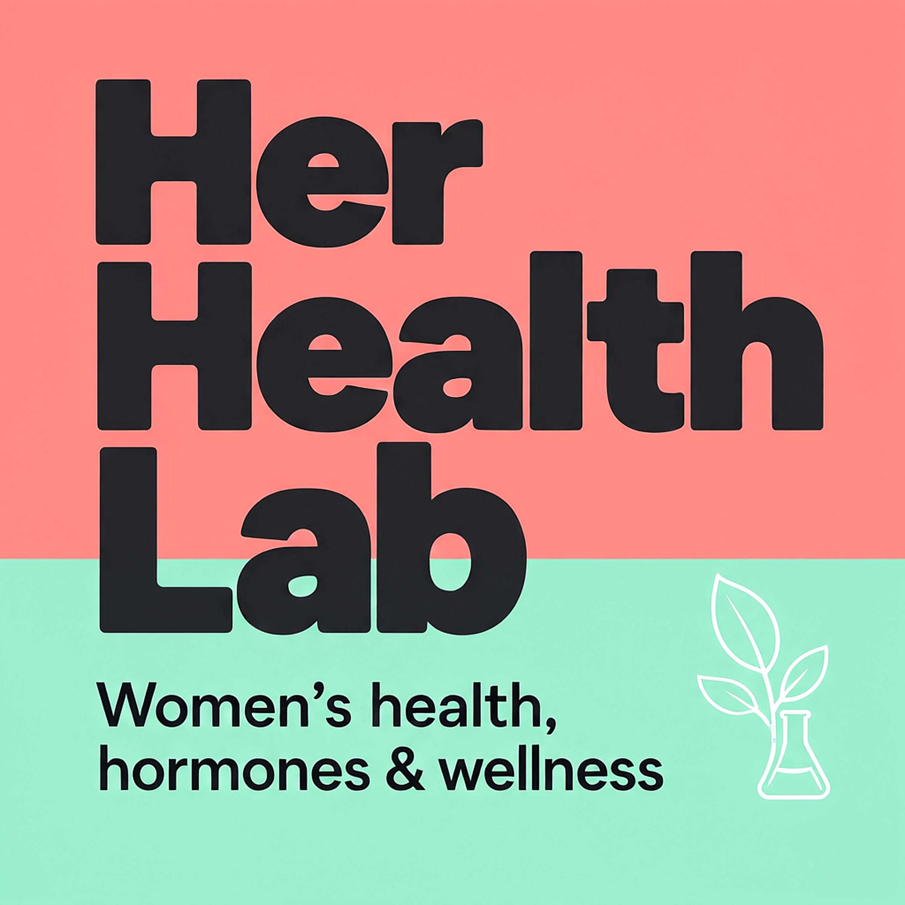 Logo of the podcast Her Health Lab: Women’s health, hormones & wellness Podcast Her Health Lab: Women’s health, hormones & wellness