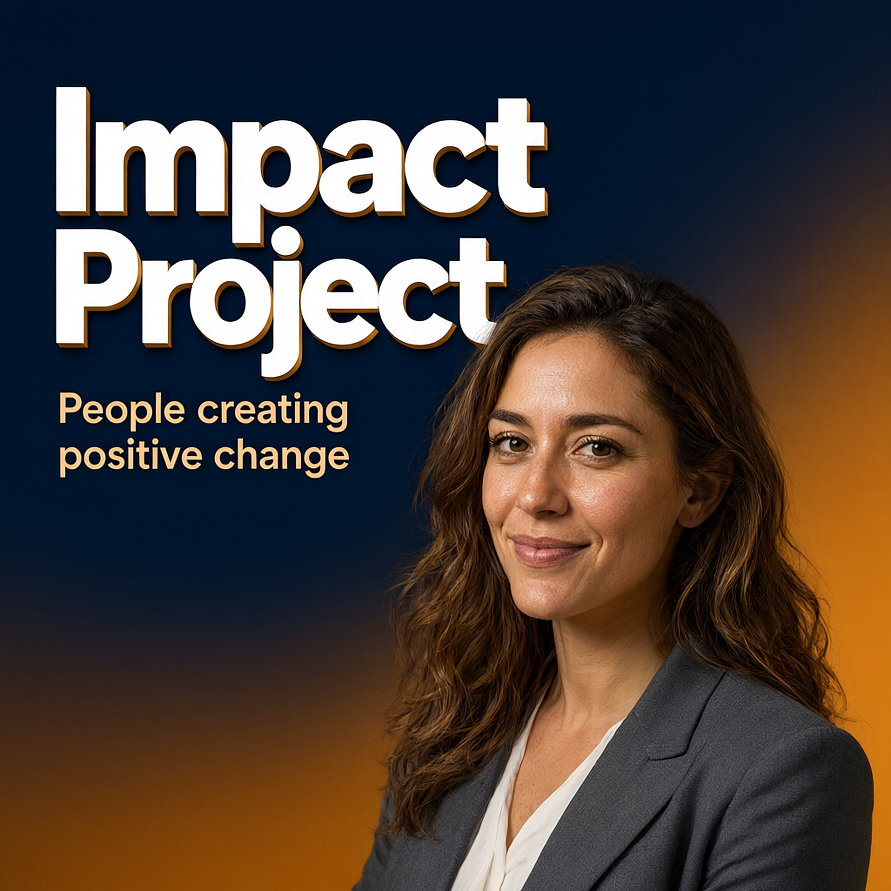 Impact Project: People creating positive change podcast artwork