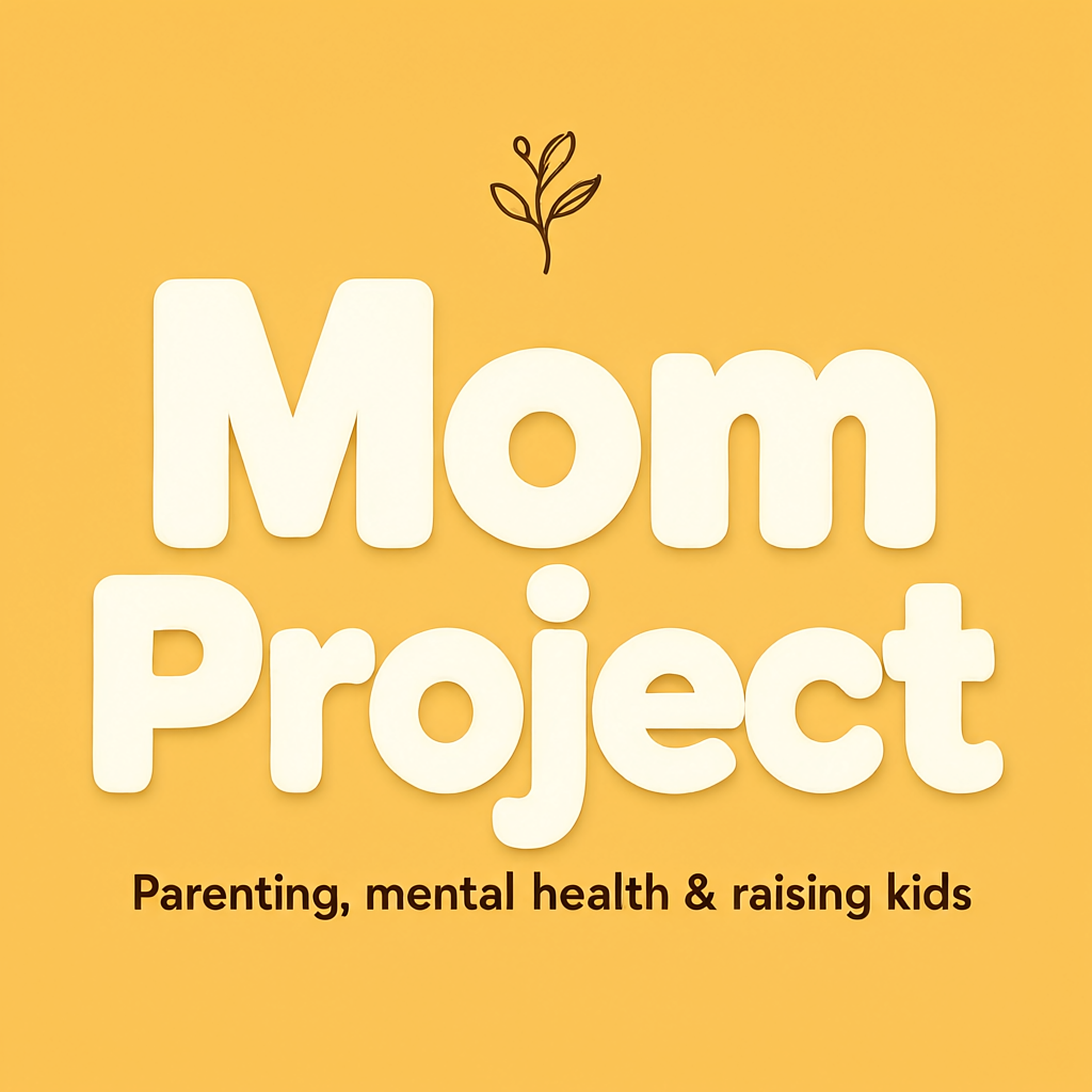 Mom Project: Parenting, mental health & raising kids