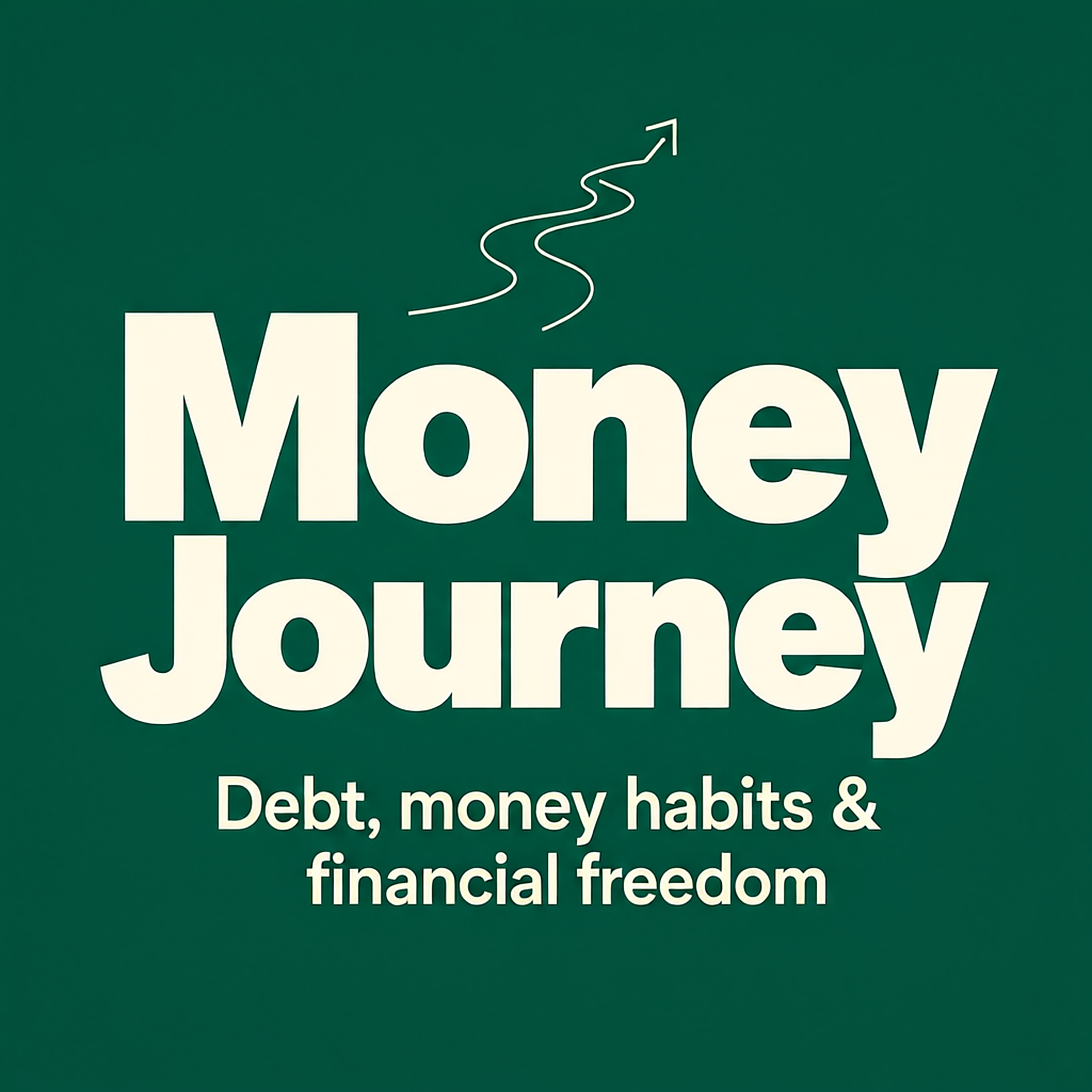 Money Journey: Debt, money habits & financial freedom podcast artwork