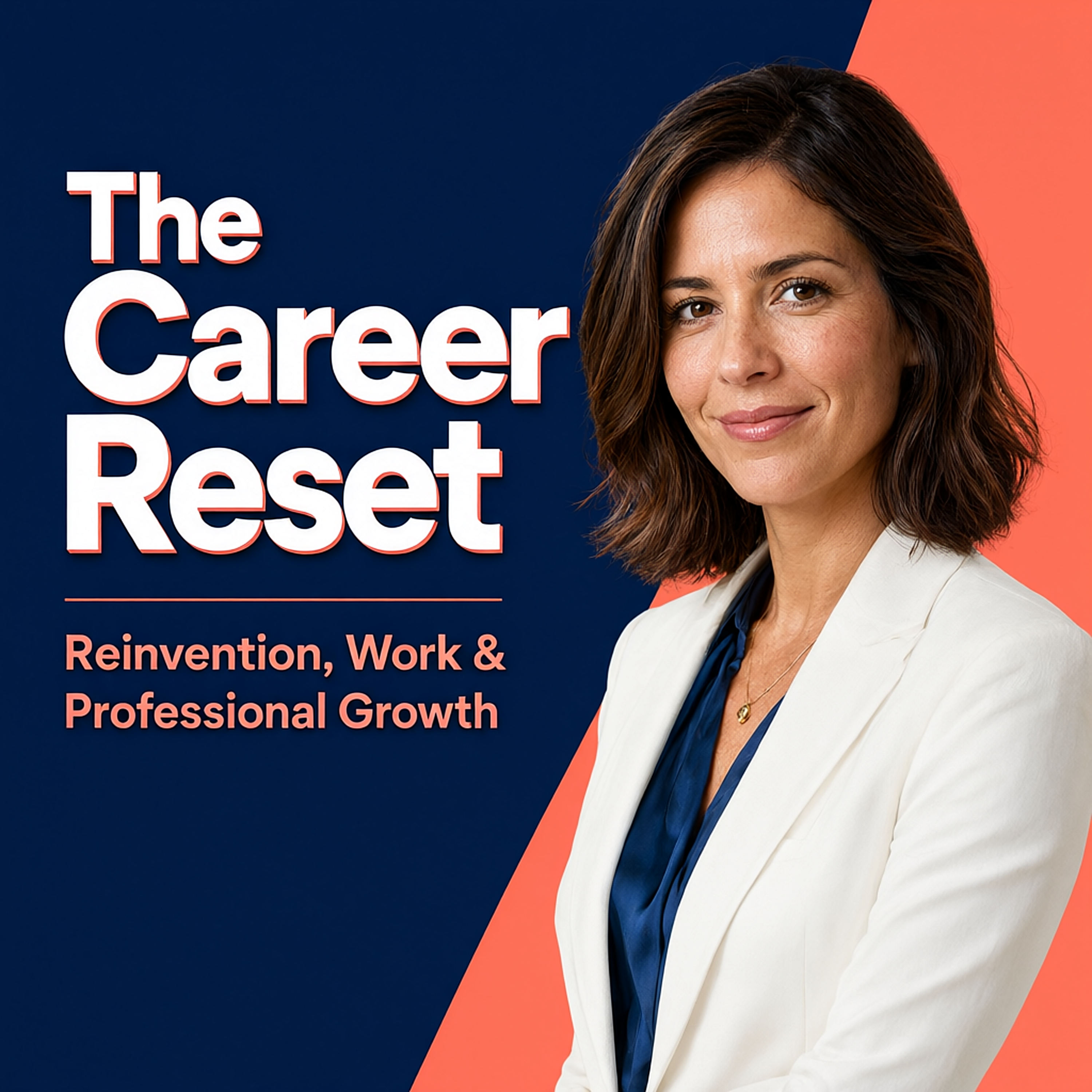 The Career Reset: Reinvention, Work & Professional Growth